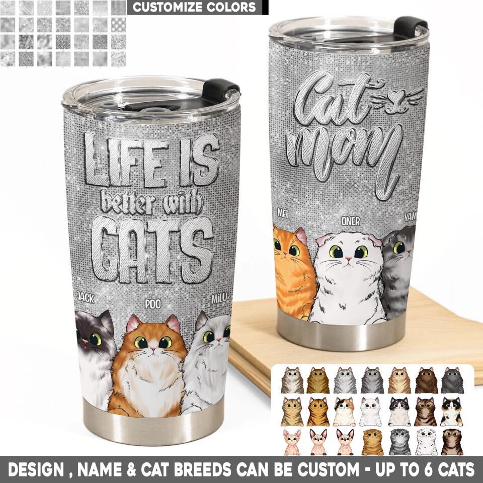 Personalized Cat Mom Life Is Better with Cats Tumbler Printed 23MAR-HQ21