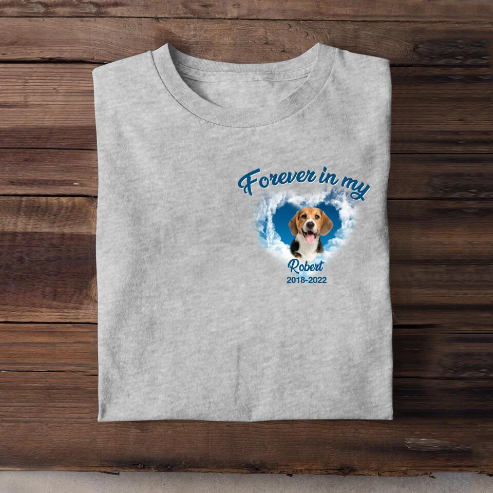 Personalized Upload Your Memorial  Dog Photo Forever In My Heart  Tshirt Printed PNDT2203