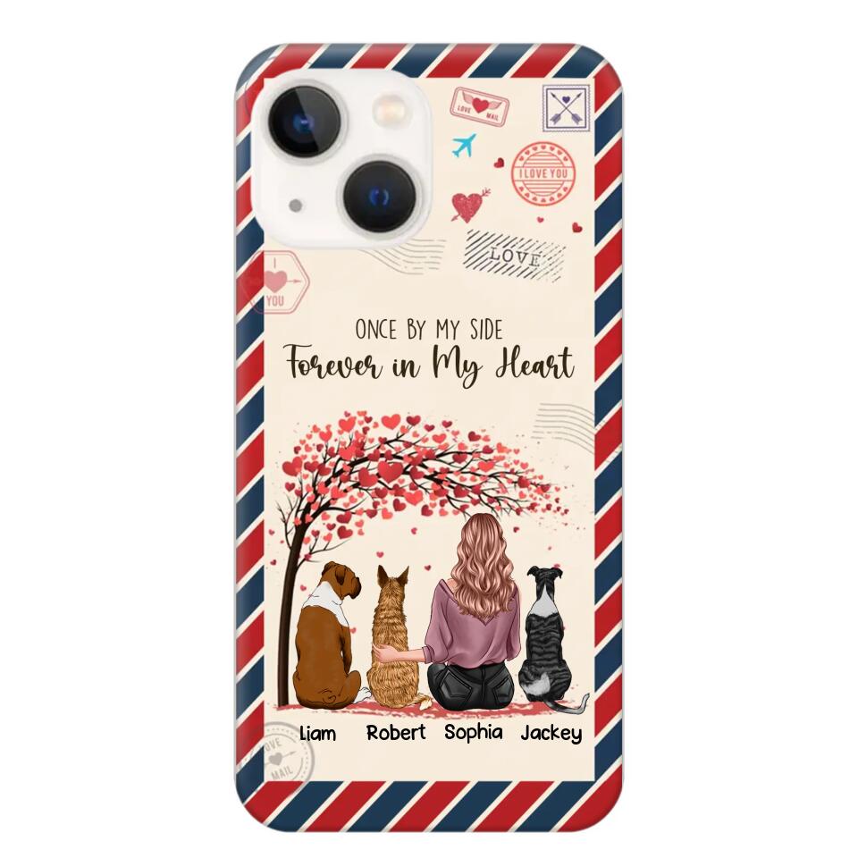 Personalized Dog Lovers Once By My Side Forever In My Heart Phonecase Printed PNDT2203