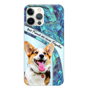 Personalized Upload Your Dog Photo Best Friends Are Never Forgotten Phonecase Printed QTHQ2203