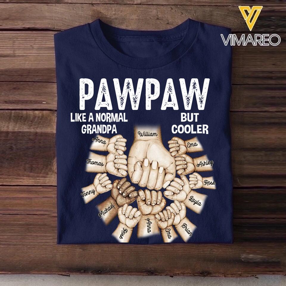 Personalized Papa Grandpa Pawpaw Pops Like A Normal Grandpa But Cooler Hand Kid Name Tshirt Printed 23MAR-DT24