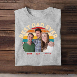 Personalized Upload Your Family Photo Best Dad Ever Tshirt Printed PNDT2903