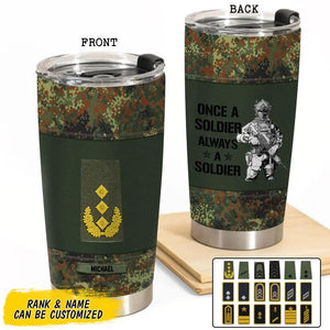 Personalized German Soldier/ Veteran Once A Soldier Always A Soldier Rank Camo Tumbler Printed 23MAR-BQT29