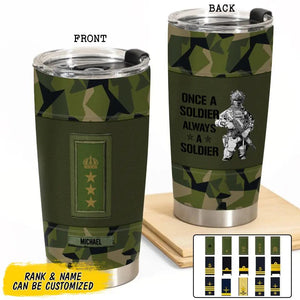 Personalized Sweden Soldier/ Veteran Once A Soldier Always A Soldier Rank Camo Tumbler Printed 23MAR-BQT29