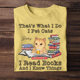 Personalized That's What I Do I Pet Cats I Read Books Tshirt Printed QTHQ0304