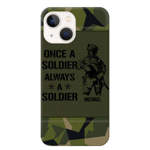 Personalized Sweden Soldier/Veteran Once A Soldier Always A Soldier Phonecase Printed 23APR-BQT04