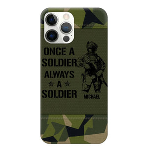 Personalized Sweden Soldier/Veteran Once A Soldier Always A Soldier Phonecase Printed 23APR-BQT04