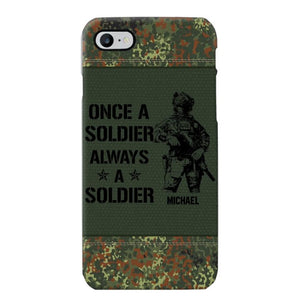 Personalized German Soldier/Veteran Once A Soldier Always A Soldier Phonecase Printed 23APR-BQT04