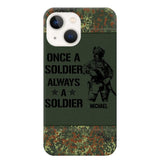 Personalized German Soldier/Veteran Once A Soldier Always A Soldier Phonecase Printed 23APR-BQT04