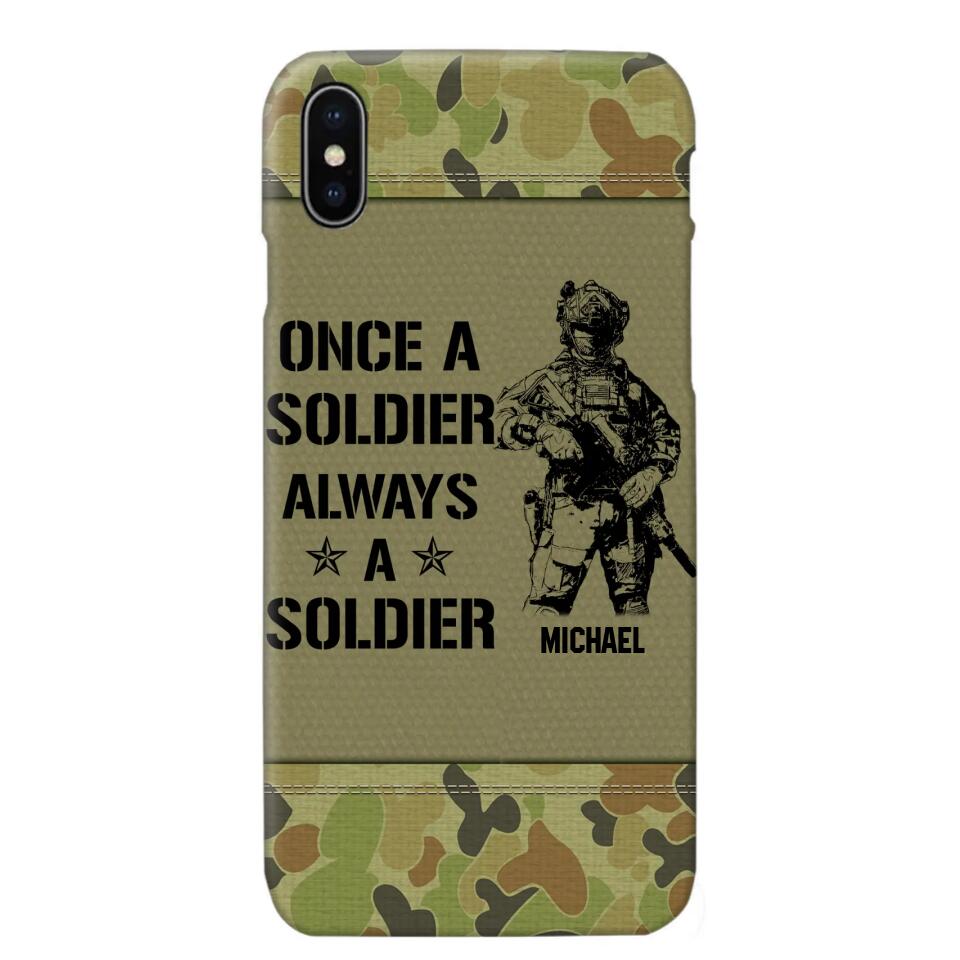 Personalized Australian Soldier/Veteran Once A Soldier Always A Soldier Phonecase Printed 23APR-BQT04