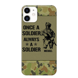 Personalized Australian Soldier/Veteran Once A Soldier Always A Soldier Phonecase Printed 23APR-BQT04