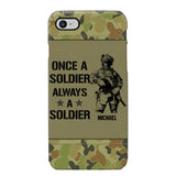 Personalized Australian Soldier/Veteran Once A Soldier Always A Soldier Phonecase Printed 23APR-BQT04