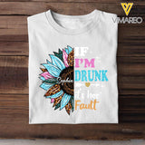 Personalized If I'm Drunk It's Her Fault Sunflower Bestie Name T-Shirt Printed 23APR-DT04