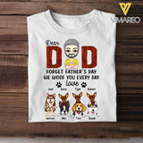 Personalized Dear Dad Forget Father's Day We Woof You Every Day Love From Dogs Tshirt Printed PNPN1104