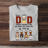 Personalized Dear Dad Forget Father's Day We Woof You Every Day Love From Dogs Tshirt Printed PNPN1104