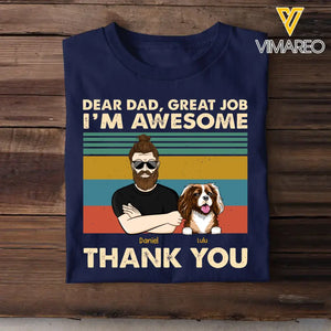 Personalized Dear Dad, Great Job I'm Awesome Dog Dad Dog Lovers Gift Printed Tshirts 23APR-HQ24