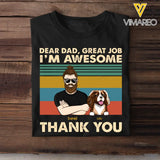 Personalized Dear Dad, Great Job I'm Awesome Dog Dad Dog Lovers Gift Printed Tshirts 23APR-HQ24