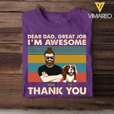 Personalized Dear Dad, Great Job I'm Awesome Dog Dad Dog Lovers Gift Printed Tshirts 23APR-HQ24