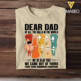 Personalized Dear Dad of All The Balls In The World We're Glad That We Came Out Of Yours Kid Name Father's Day Gift T-shirt Printed PNHQ2404