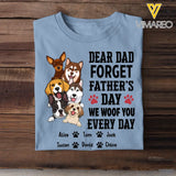 Personalized Dear Dad Forget Father's Day We Woof You Every Day Dog Name Dog Lovers T-shirt Printed PNBQT2504