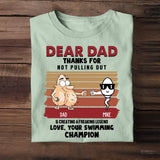 Personalized Dear Dad Thanks For Not Pulling Out & Creating A Freaking Legend Love, Your Swimming Champion Father's Day Gift T-shirt Printed 23APR-TB25