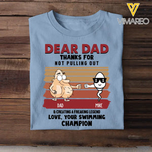 Personalized Dear Dad Thanks For Not Pulling Out & Creating A Freaking Legend Love, Your Swimming Champion Father's Day Gift T-shirt Printed 23APR-TB25