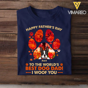 Personalized Happy Father's Day To The World's Best Dog Dad I Woof You Gift for Father for Dad Tshirt PNBQT2504