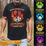 Personalized Happy Father's Day To The World's Best Dog Dad I Woof You Gift for Father for Dad Tshirt PNBQT2504