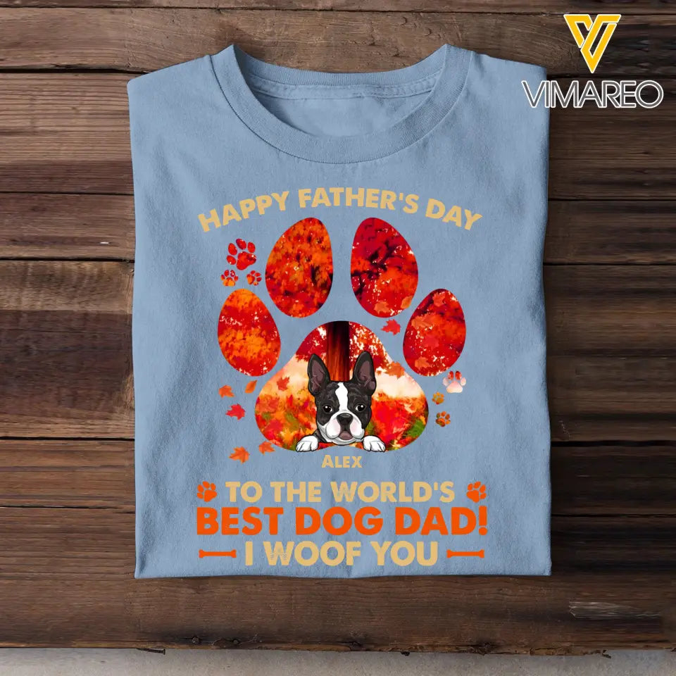 Personalized Happy Father's Day To The World's Best Dog Dad I Woof You Gift for Father for Dad Tshirt PNBQT2504