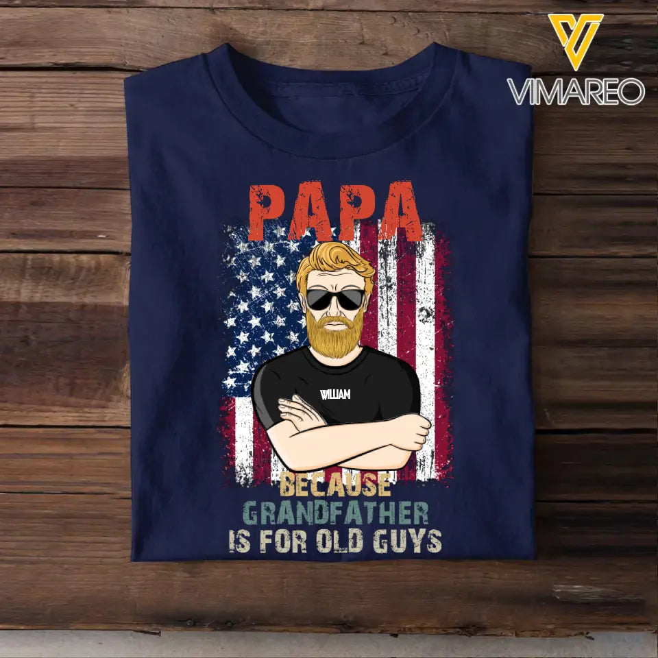 Personalized Upload photo Grandpa, PaPa Because Grandfather Is For Old Guys Tshirt Printed QTTB2704