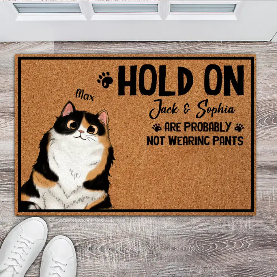 Cat Lover Hold On We're Probably Not Wearing Pants - Personalized Custom Doormat 23MAY-HQ05