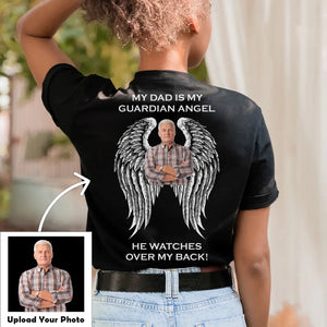 Personalized Upload Your Dad Photo My Dad Is My Guardian Angel He Watches Over My Back T-shirt Printed 23MAY-BQT04