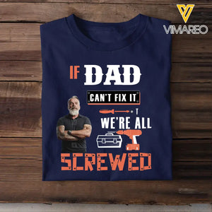 Personalized Upload Your Dad Photo If Dad Can't Fix It We're All Screwed T-shirt Printed 23MAY-TB05