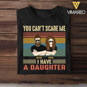 Personalized You Can't Scare Me I Have A Daughter Dad Gift Tshirt Printed QTHQ0905