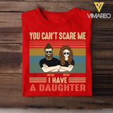 Personalized You Can't Scare Me I Have A Daughter Dad Gift Tshirt Printed QTHQ0905