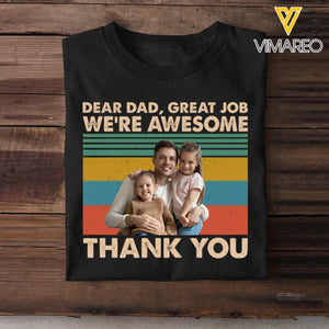 Personalized Upload Your Photo Dear Dad Great Job We're Awesome Thank You Gift For Dad TShirt Printed 23MAY-TB11