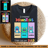 Personalized I Created Monster They Call Me Dad with Kid Name T-shirt Printed THBQT1705