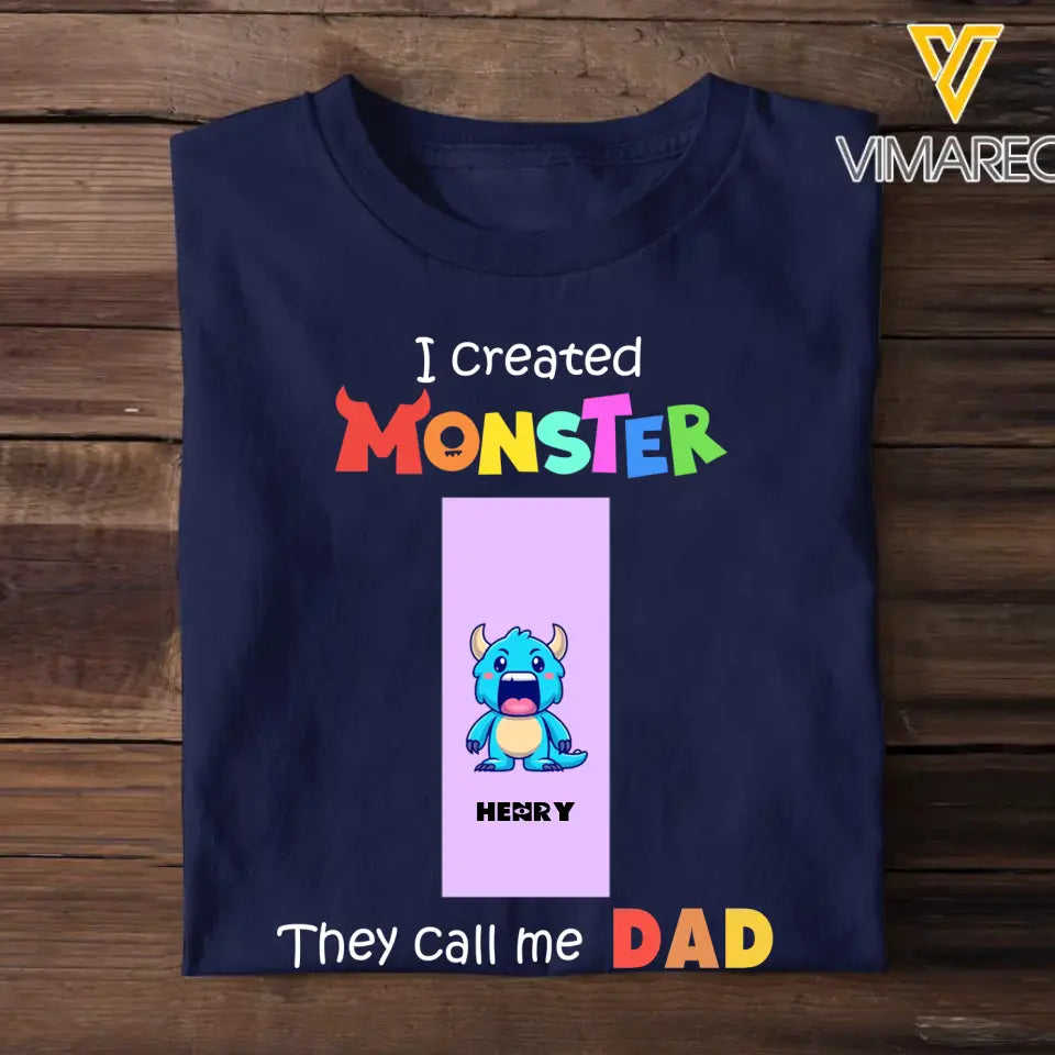 Personalized I Created Monster They Call Me Dad with Kid Name T-shirt Printed THBQT1705