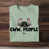 Personalized Eww People Cat Lovers Gift T-shirt Printed MTHTB2405