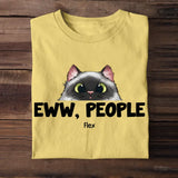 Personalized Eww People Cat Lovers Gift T-shirt Printed MTHTB2405