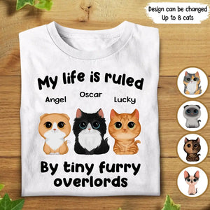 Personalized My Life Is Ruled By Tiny Furry Overlords Cat Lover T-shirt Printed QTPN2605