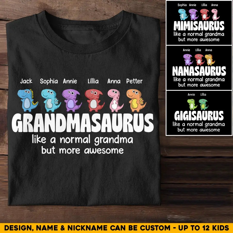 Personalized Grandmasaurus Like A Normal Grandma But More Awesome With Kids T-Shirt Printed QTHQ2705