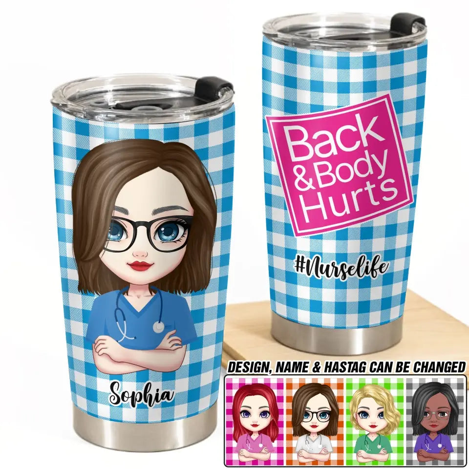 Personalized Nurselife Back & Body Hurts Tumbler Printed HTHDT2505