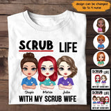 Personalized Nurse Besties Scrub Life With My Scrub Wife T-shirt Printed QTPN2505