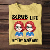 Personalized Nurse Besties Scrub Life With My Scrub Wife T-shirt Printed QTPN2505