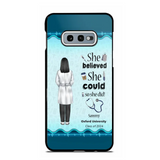 Personalized Nurse Graduation She/He Believed She/He Could So She/He Did Phonecase Teacher Gifts Printed HTHPN2505