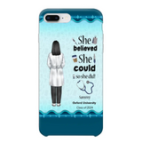 Personalized Nurse Graduation She/He Believed She/He Could So She/He Did Phonecase Teacher Gifts Printed HTHPN2505