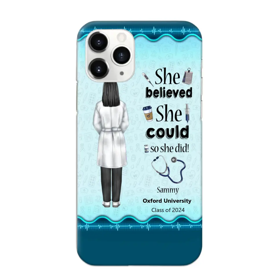 Personalized Nurse Graduation She/He Believed She/He Could So She/He Did Phonecase Teacher Gifts Printed HTHPN2505