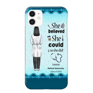 Personalized Nurse Graduation She/He Believed She/He Could So She/He Did Phonecase Teacher Gifts Printed HTHPN2505