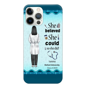 Personalized Nurse Graduation She/He Believed She/He Could So She/He Did Phonecase Teacher Gifts Printed HTHPN2505